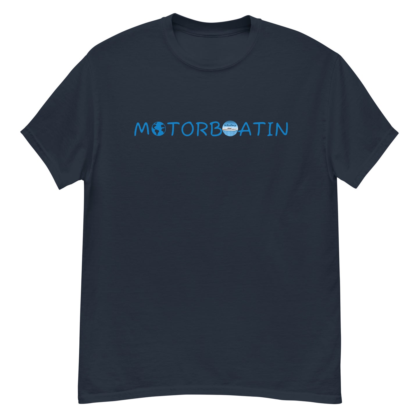 InTooDeep MotorBoatin T-Shirt