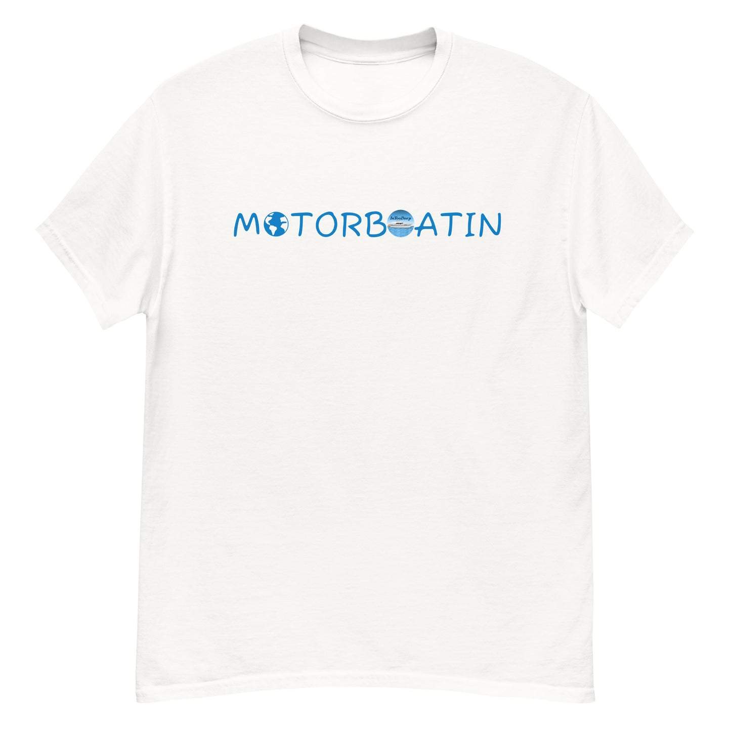 InTooDeep MotorBoatin T-Shirt